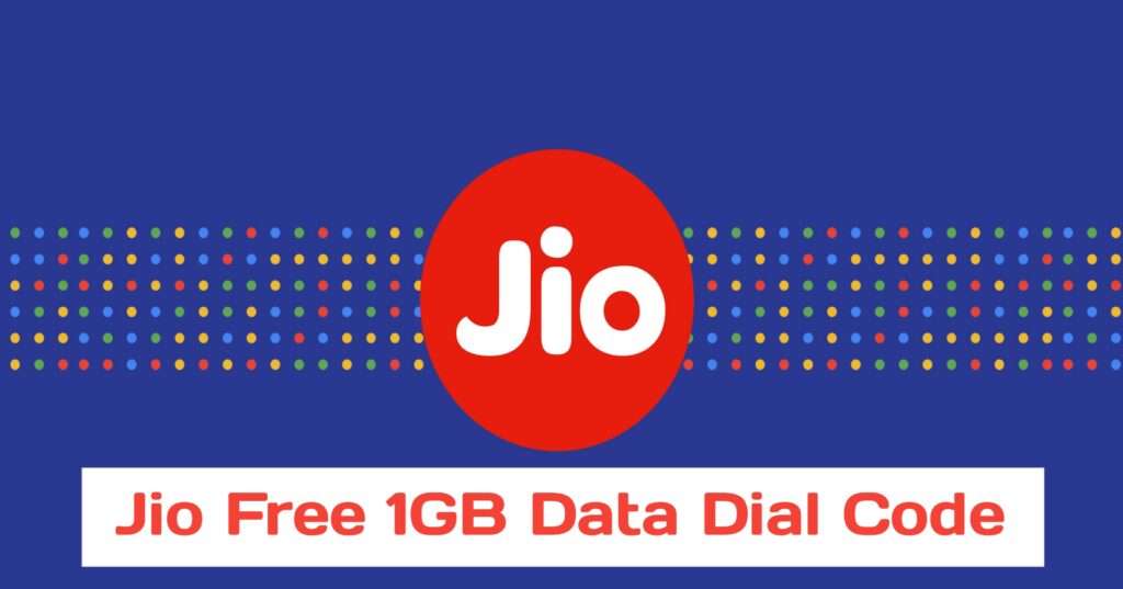 Jio Free 1GB Data Dial Code